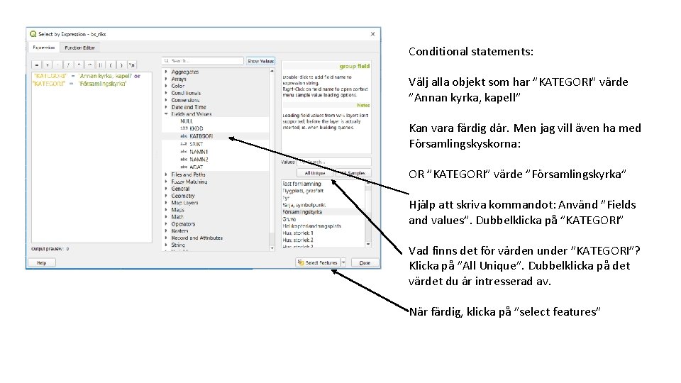 Conditional statements: Välj alla objekt som har ”KATEGORI” värde ”Annan kyrka, kapell” Kan vara