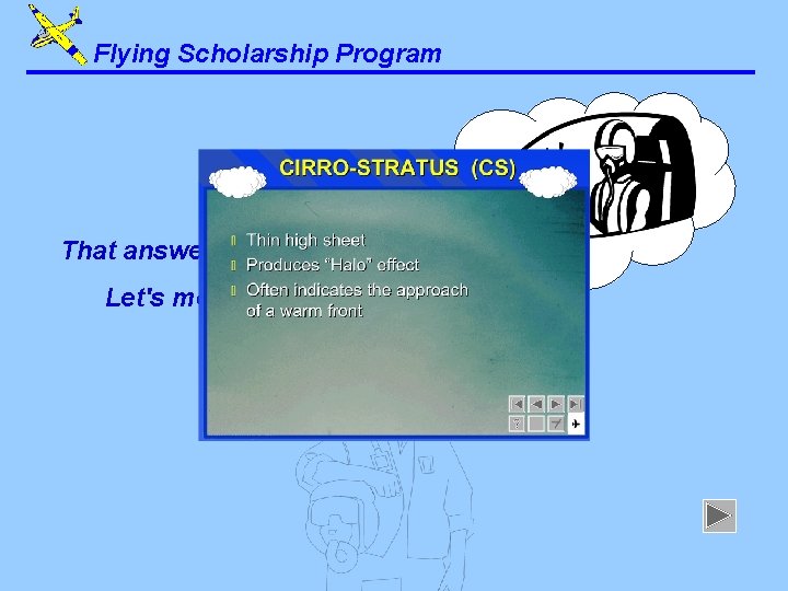 Flying Scholarship Program That answer is correct. Let's move on. . . 