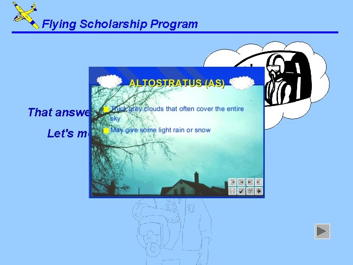 Flying Scholarship Program That answer is correct. Let's move on. . . 