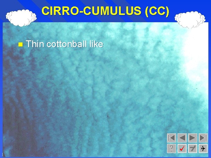 CIRRO-CUMULUS (CC) n Thin cottonball like Regional Gliding School 