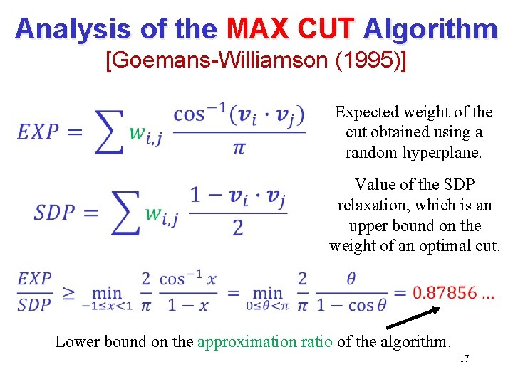 Analysis of the MAX CUT Algorithm [Goemans-Williamson (1995)] Expected weight of the cut obtained