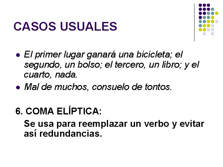 CASOS USUALES l l El primer lugar ganará una bicicleta; el segundo, un bolso;