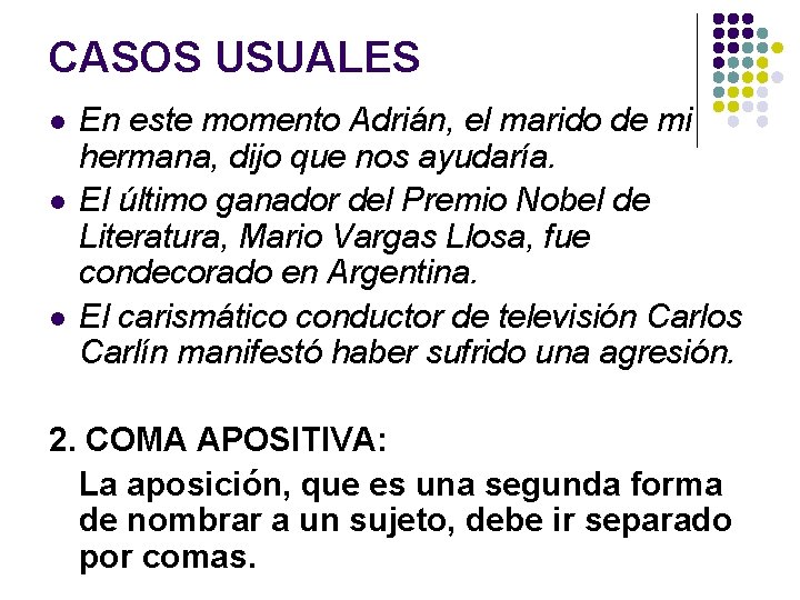 CASOS USUALES l l l En este momento Adrián, el marido de mi hermana,