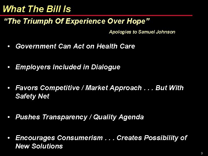 What The Bill Is “The Triumph Of Experience Over Hope” Apologies to Samuel Johnson