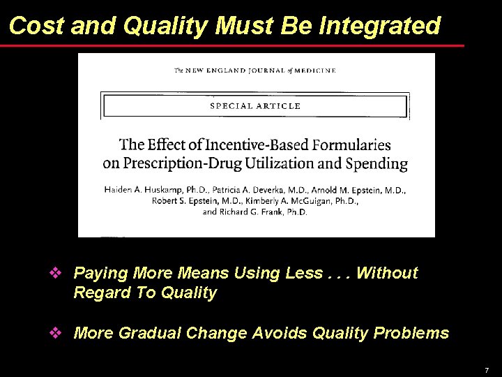 Cost and Quality Must Be Integrated v Paying More Means Using Less. . .