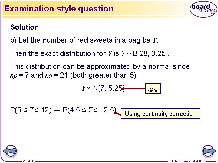 Examination style question Solution: b) Let the number of red sweets in a bag