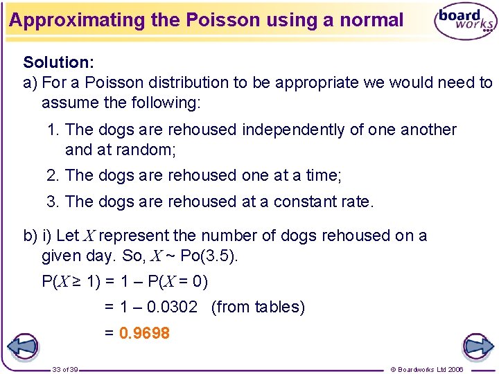 Approximating the Poisson using a normal Solution: a) For a Poisson distribution to be