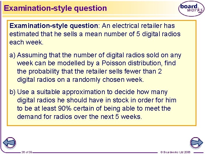 Examination-style question: An electrical retailer has estimated that he sells a mean number of