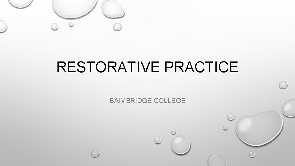 RESTORATIVE PRACTICE BAIMBRIDGE COLLEGE 