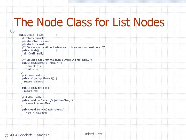 The Node Class for List Nodes public class Node { // Instance variables: private The Node Class for List Nodes public class Node { // Instance variables: private