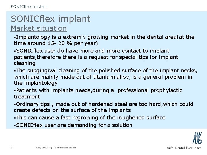 SONICflex implant Market situation §Implantology is a extremly growing market in the dental area(at