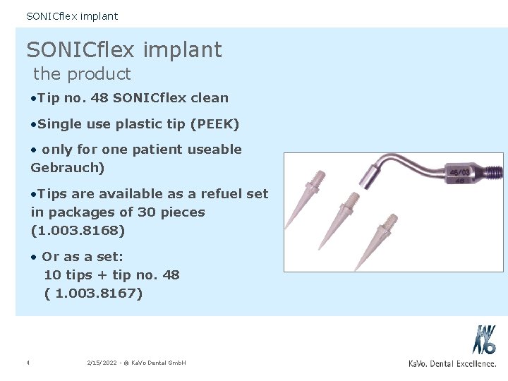 SONICflex implant the product • Tip no. 48 SONICflex clean • Single use plastic