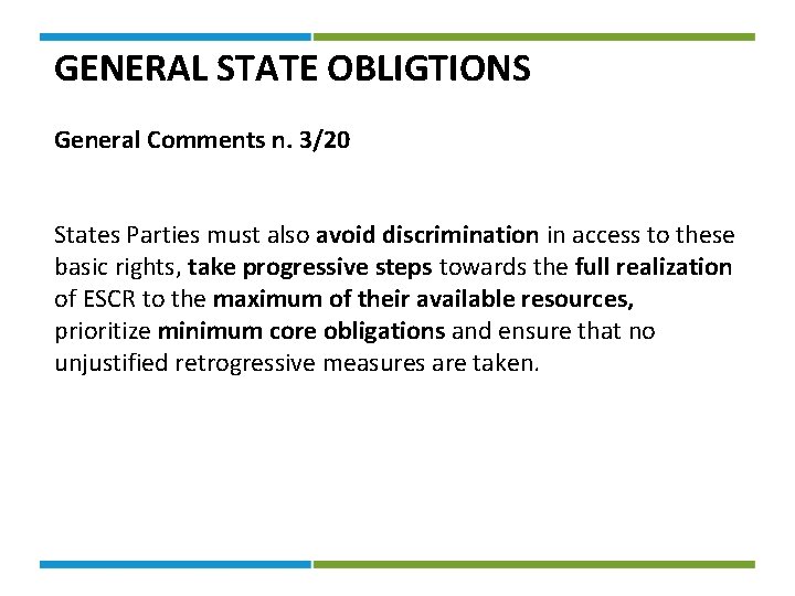 GENERAL STATE OBLIGTIONS General Comments n. 3/20 States Parties must also avoid discrimination in