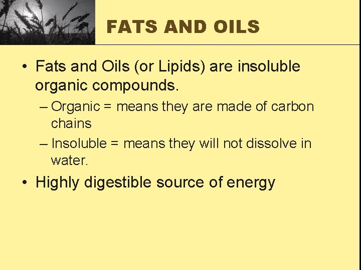 FATS AND OILS • Fats and Oils (or Lipids) are insoluble organic compounds. –