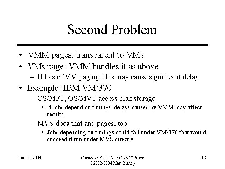 Second Problem • VMM pages: transparent to VMs • VMs page: VMM handles it