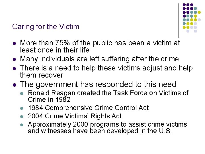 Caring for the Victim l l More than 75% of the public has been