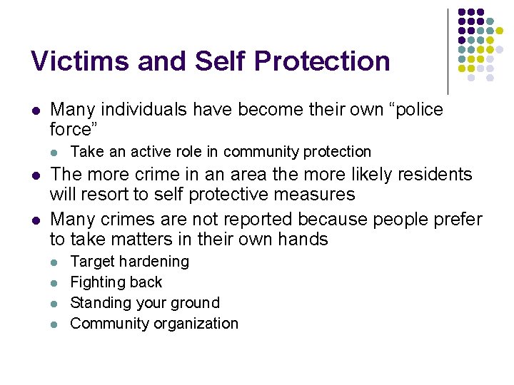 Victims and Self Protection l Many individuals have become their own “police force” l
