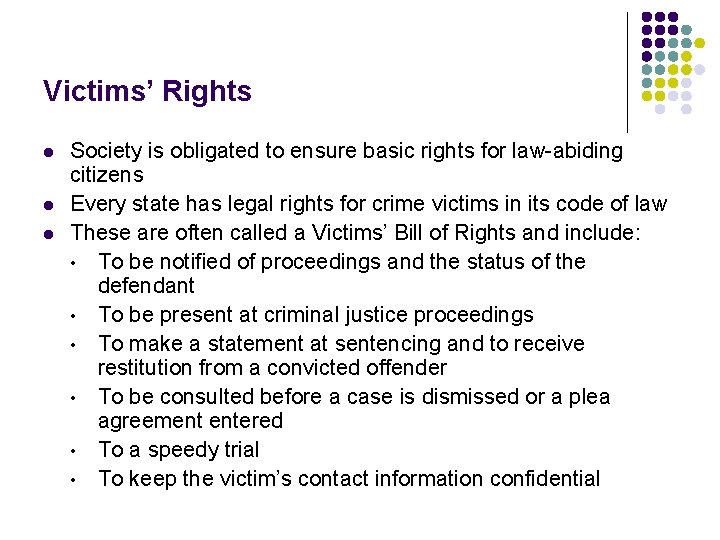 Victims’ Rights l l l Society is obligated to ensure basic rights for law-abiding