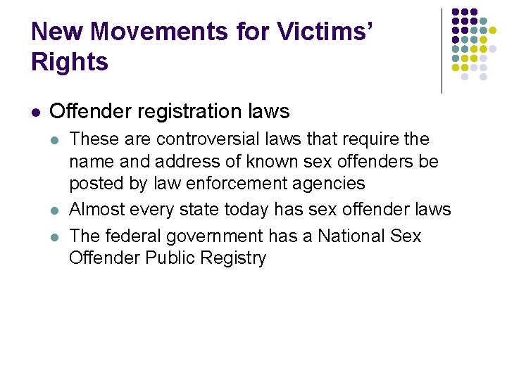 New Movements for Victims’ Rights l Offender registration laws l l l These are