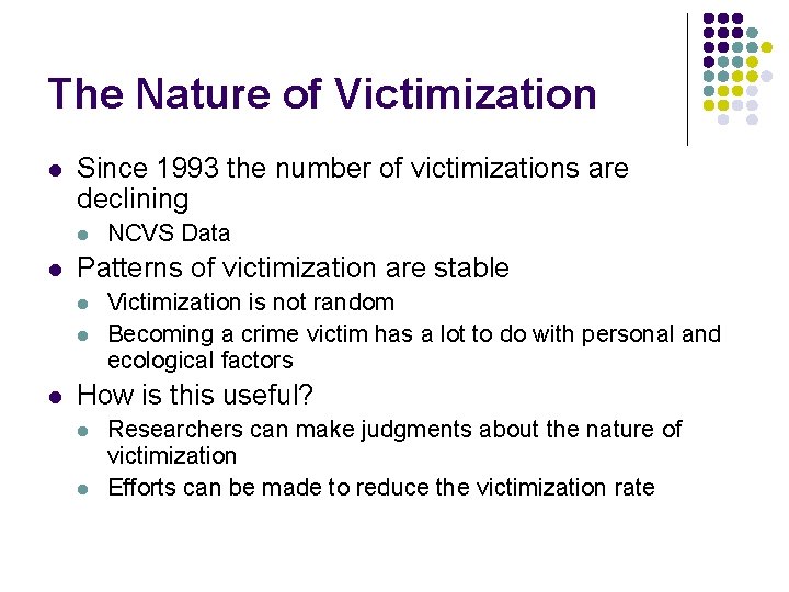 The Nature of Victimization l Since 1993 the number of victimizations are declining l