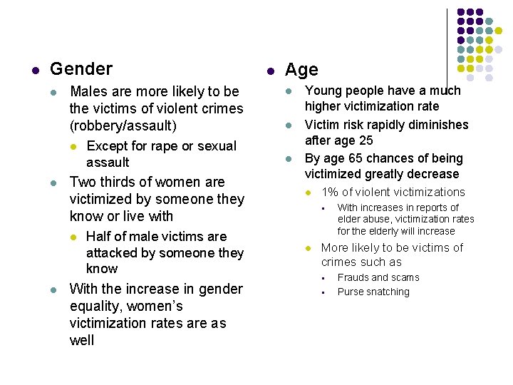 l Gender l Males are more likely to be the victims of violent crimes