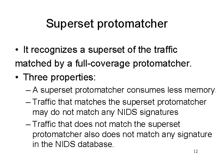 Superset protomatcher • It recognizes a superset of the traffic matched by a full-coverage