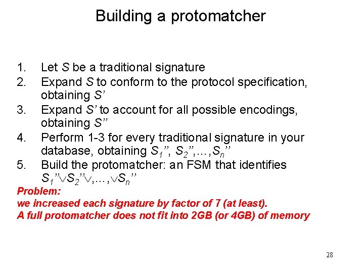 Building a protomatcher 1. 2. 3. 4. 5. Let S be a traditional signature