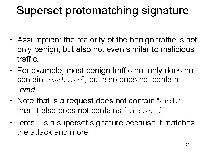 Superset protomatching signature • Assumption: the majority of the benign traffic is not only