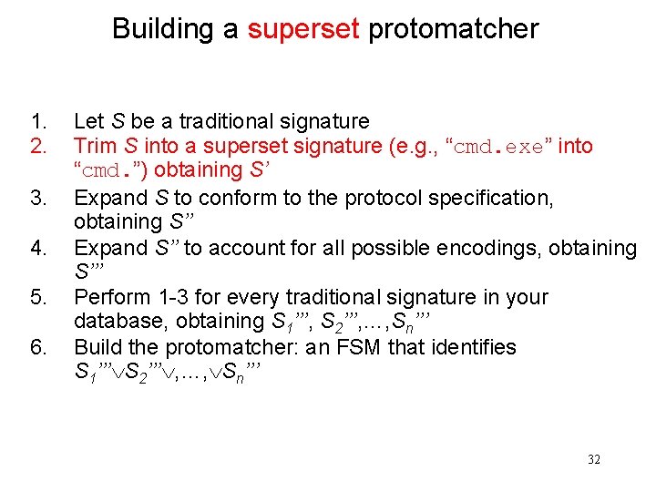 Building a superset protomatcher 1. 2. 3. 4. 5. 6. Let S be a