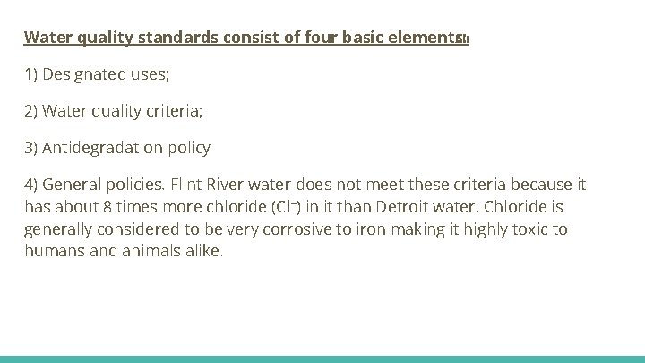 Water quality standards consist of four basic elements: AH 1) Designated uses; 2) Water