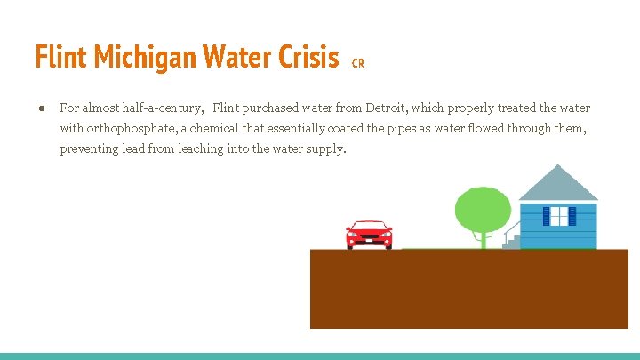 Flint Michigan Water Crisis ● CR For almost half-a-century, Flint purchased water from Detroit,