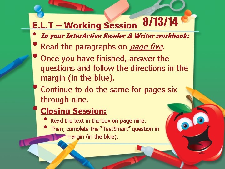 E. L. T – Working Session 8/13/14 • In your Inter. Active Reader &