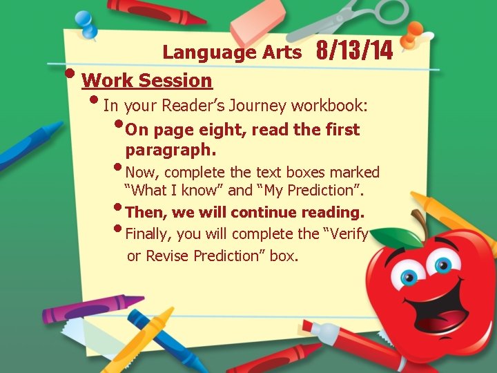  • Language Arts Work Session 8/13/14 • In your Reader’s Journey workbook: •