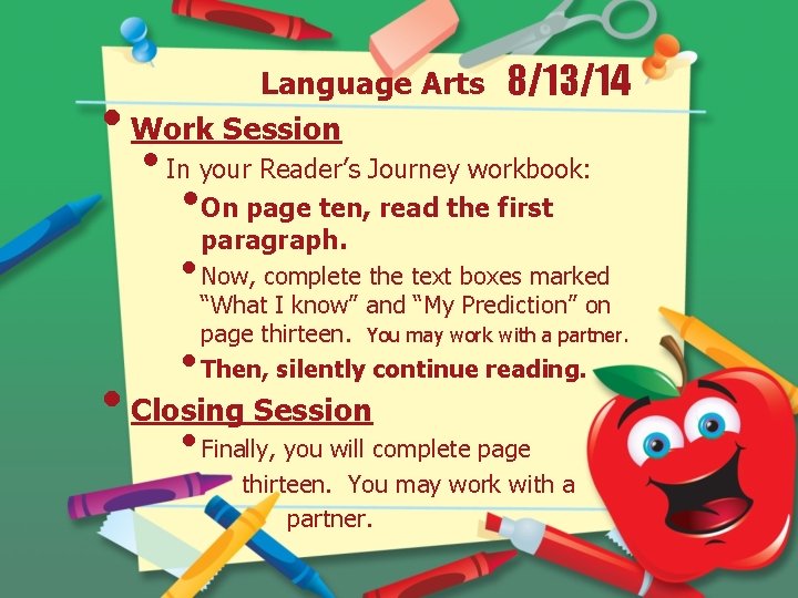  • Language Arts Work Session 8/13/14 • In your Reader’s Journey workbook: •