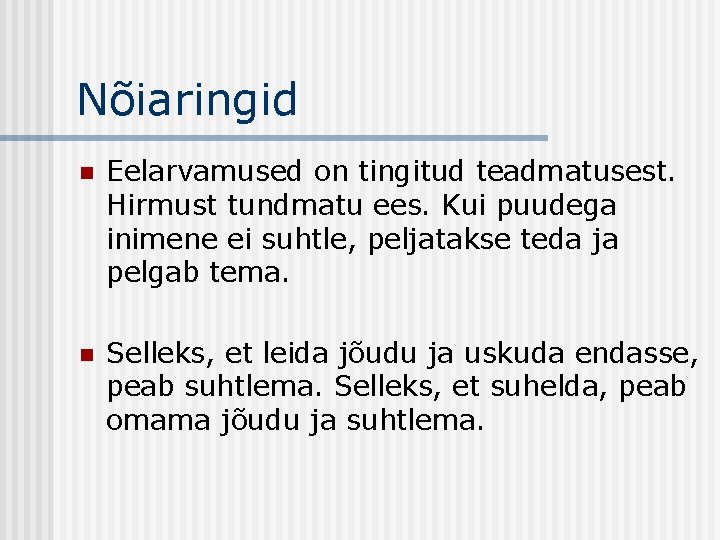 Nõiaringid n Eelarvamused on tingitud teadmatusest. Hirmust tundmatu ees. Kui puudega inimene ei suhtle,