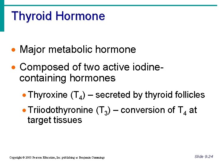 Thyroid Hormone · Major metabolic hormone · Composed of two active iodinecontaining hormones · Thyroid Hormone · Major metabolic hormone · Composed of two active iodinecontaining hormones ·