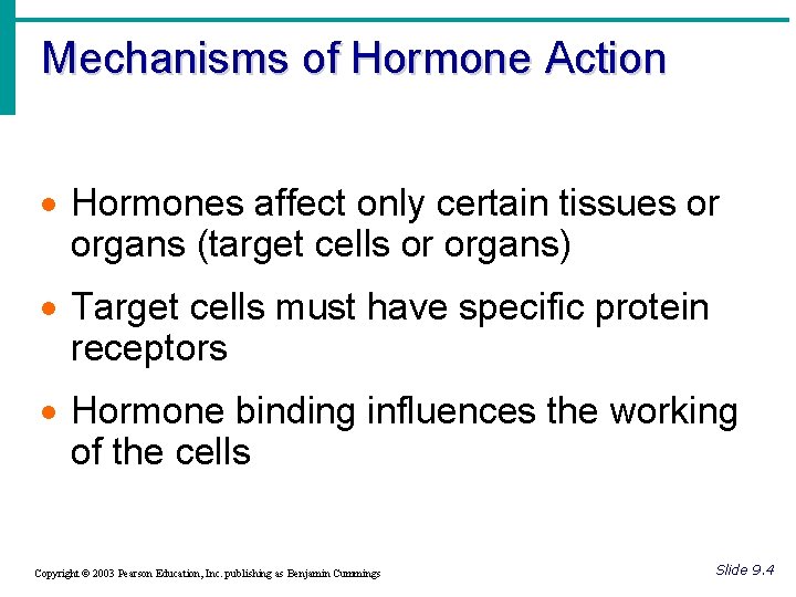 Mechanisms of Hormone Action · Hormones affect only certain tissues or organs (target cells Mechanisms of Hormone Action · Hormones affect only certain tissues or organs (target cells