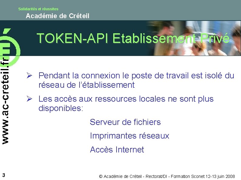 Solidarités et réussites Académie de Créteil TOKEN-API Etablissement Privé Ø Pendant la connexion le