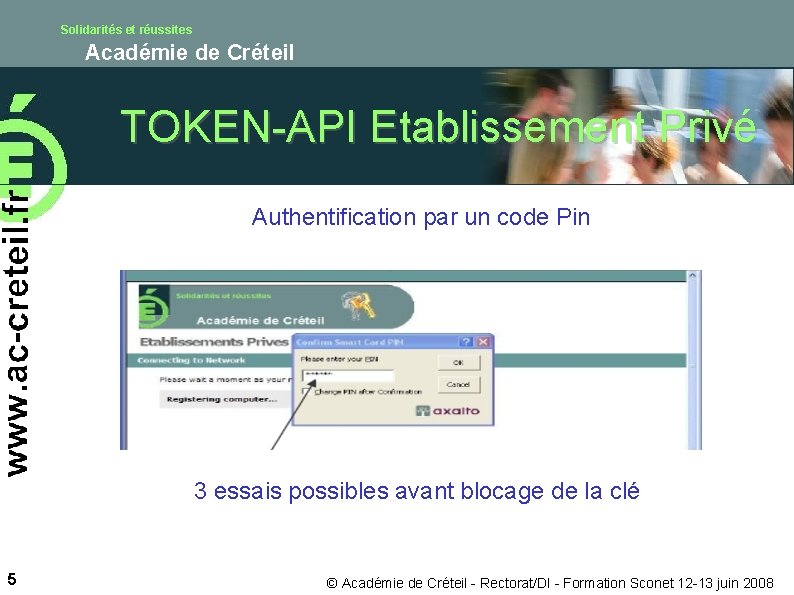 Solidarités et réussites Académie de Créteil TOKEN-API Etablissement Privé Authentification par un code Pin