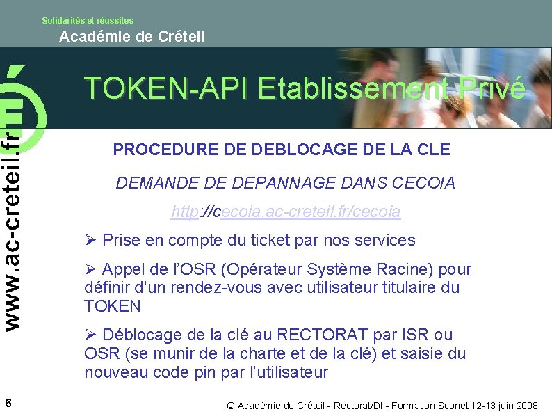 Solidarités et réussites Académie de Créteil TOKEN-API Etablissement Privé PROCEDURE DE DEBLOCAGE DE LA