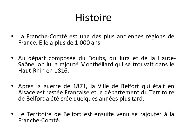 Histoire • La Franche-Comté est une des plus anciennes régions de France. Elle a