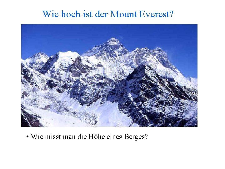 Wie hoch ist der Mount Everest? • Wie misst man die Höhe eines Berges?