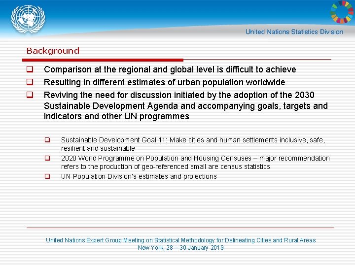 Background q q q Comparison at the regional and global level is difficult to