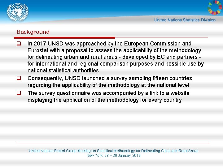 Background q q q In 2017 UNSD was approached by the European Commission and