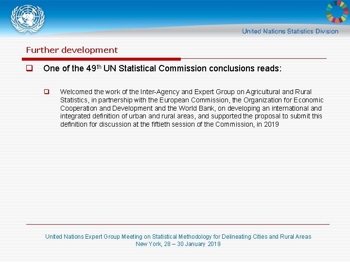 Further development q One of the 49 th UN Statistical Commission conclusions reads: q