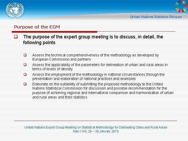 Purpose of the EGM q The purpose of the expert group meeting is to