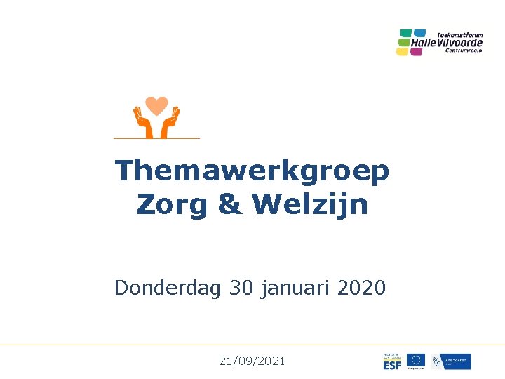 Themawerkgroep Zorg & Welzijn Donderdag 30 januari 2020 21/09/2021 