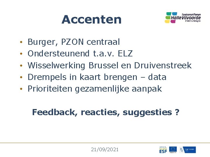 Accenten • • • Burger, PZON centraal Ondersteunend t. a. v. ELZ Wisselwerking Brussel