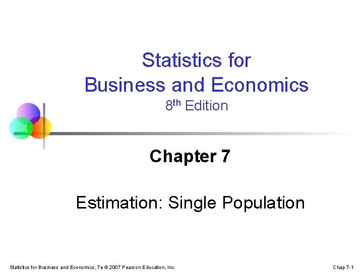 Statistics for Business and Economics 8 th Edition Chapter 7 Estimation: Single Population Statistics