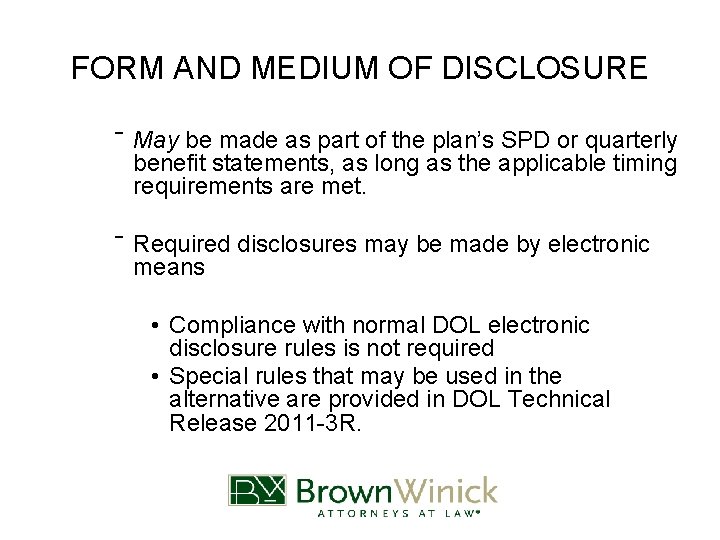FORM AND MEDIUM OF DISCLOSURE ‾ May be made as part of the plan’s